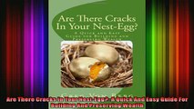 FREE PDF  Are There Cracks In Your NestEgg A Quick And Easy Guide For Building And Preserving  FREE BOOOK ONLINE