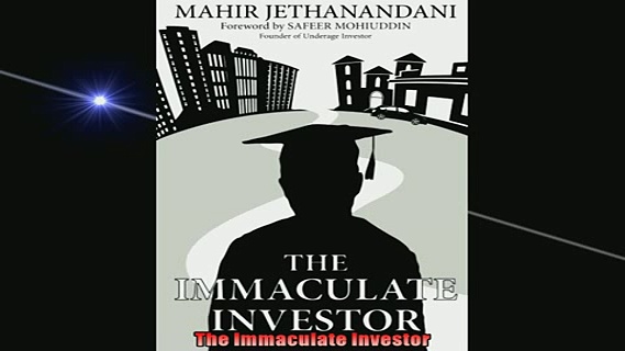 FREE DOWNLOAD  The Immaculate Investor  FREE BOOOK ONLINE
