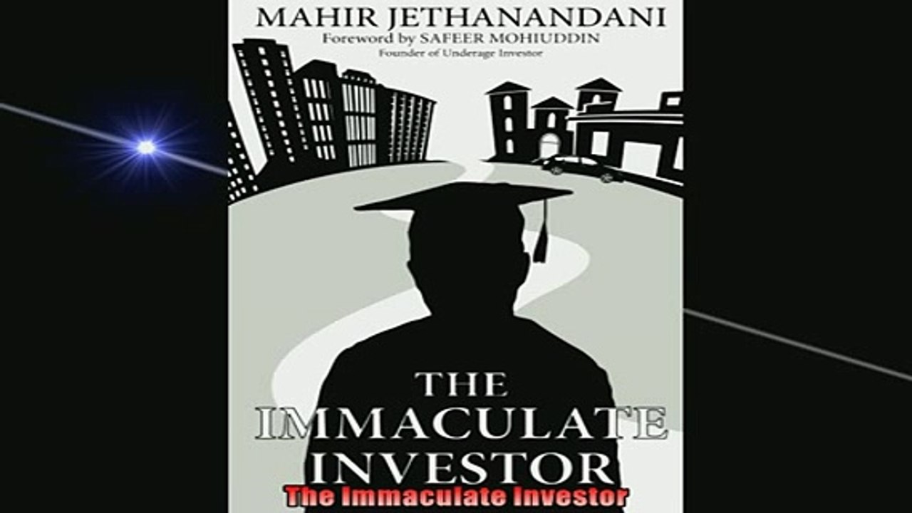 FREE DOWNLOAD  The Immaculate Investor  FREE BOOOK ONLINE