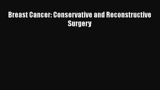 [PDF] Breast Cancer: Conservative and Reconstructive Surgery Download Online