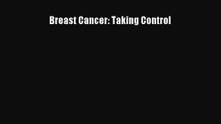 [PDF] Breast Cancer: Taking Control Download Full Ebook