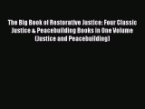 [Download] The Big Book of Restorative Justice: Four Classic Justice & Peacebuilding Books