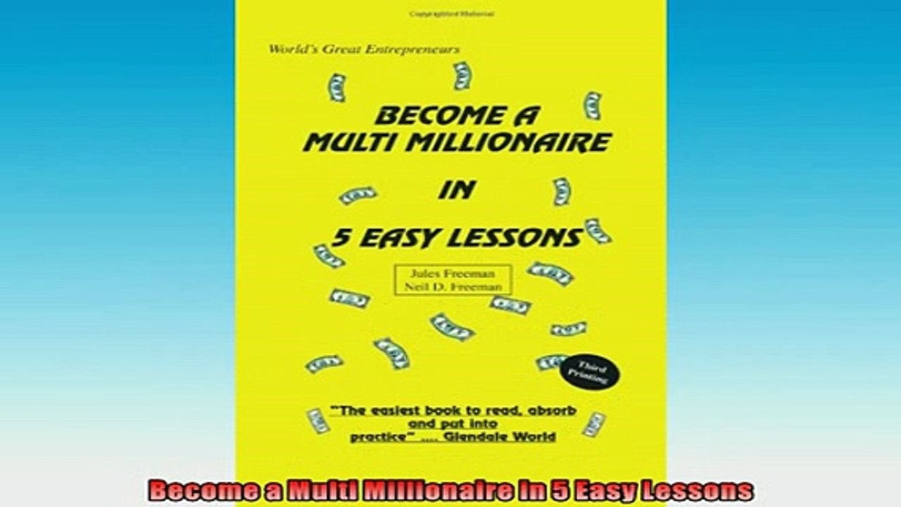 FREE DOWNLOAD  Become a Multi Millionaire in 5 Easy Lessons READ ONLINE