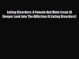 [PDF] Eating Disorders: A Female And Male Issue (A Deeper Look Into The Affliction Of Eating