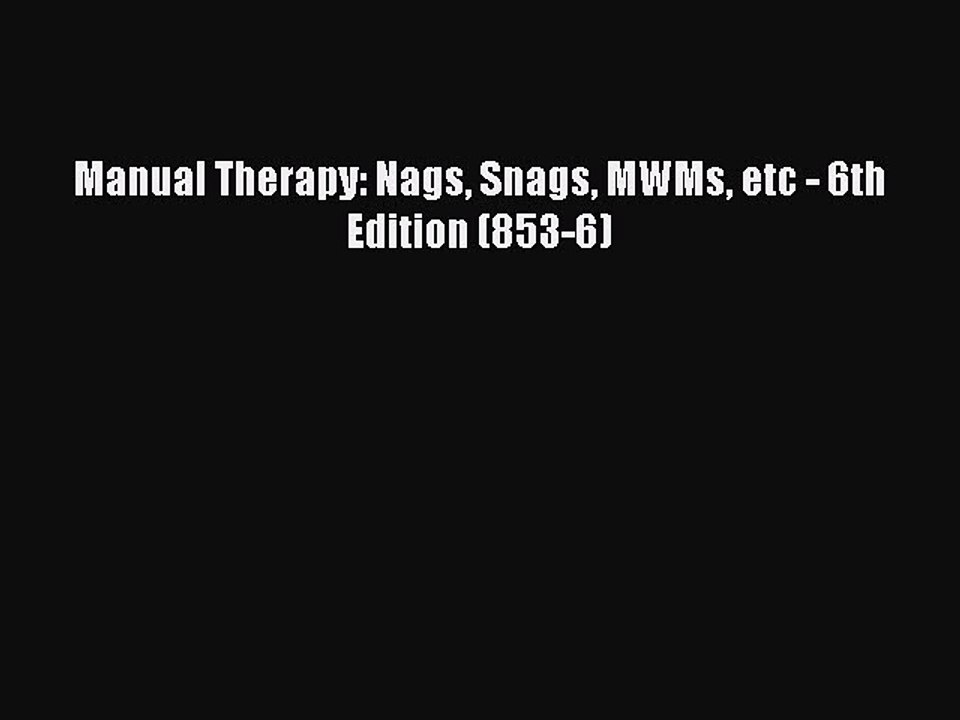 [Download] Manual Therapy: Nags Snags MWMs etc - 6th Edition (853-6) PDF Free