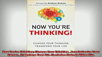 READ FREE Ebooks  Now Youre Thinking Change Your ThinkingRevolutionize Your CareerTransform Your Free Online