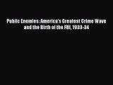 Download Public Enemies: America's Greatest Crime Wave and the Birth of the FBI 1933-34 Ebook