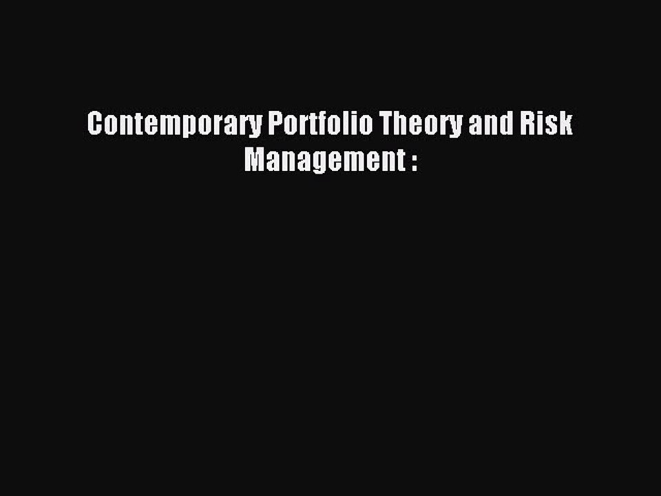 Read Contemporary Portfolio Theory and Risk Management : Ebook Free