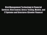 Download Risk Management Technology in Financial Services: Risk Control Stress Testing Models