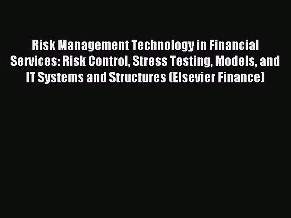 Download Risk Management Technology in Financial Services: Risk Control Stress Testing Models