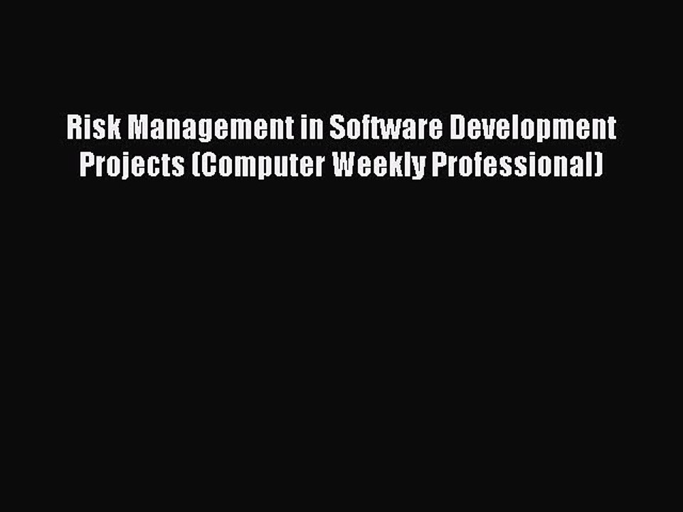 Read Risk Management in Software Development Projects (Computer Weekly Professional) Ebook