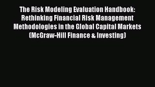 Read The Risk Modeling Evaluation Handbook: Rethinking Financial Risk Management Methodologies