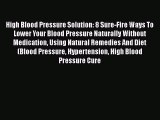 [PDF] High Blood Pressure Solution: 8 Sure-Fire Ways To Lower Your Blood Pressure Naturally