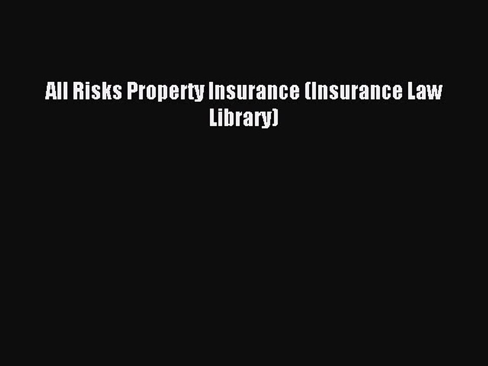 Read All Risks Property Insurance (Insurance Law Library) Ebook Free