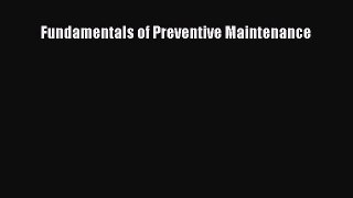 Read Fundamentals of Preventive Maintenance Ebook Free