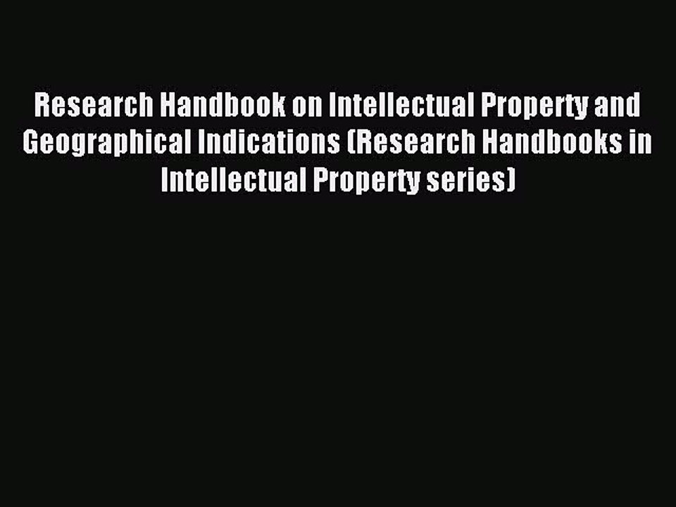 Read Research Handbook on Intellectual Property and Geographical Indications (Research Handbooks