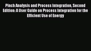 Download Pinch Analysis and Process Integration Second Edition: A User Guide on Process Integration