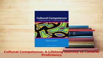 Cultural competence a lifelong journey to cultural proficiency