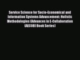 Read Service Science for Socio-Economical and Information Systems Advancement: Holistic Methodologies