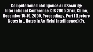 Read Computational Intelligence and Security: International Conference CIS 2005 Xi'an China