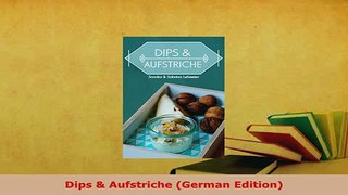 PDF  Dips  Aufstriche German Edition PDF Full Ebook