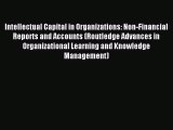 Read Intellectual Capital in Organizations: Non-Financial Reports and Accounts (Routledge Advances
