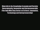 Read Diversity in the Knowledge Economy and Society: Heterogeneity Innovation and Entrepreneurship