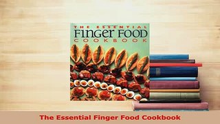 PDF  The Essential Finger Food Cookbook PDF Full Ebook