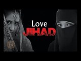 Reality of 'LOVE JEHAD' in Operation Juliet