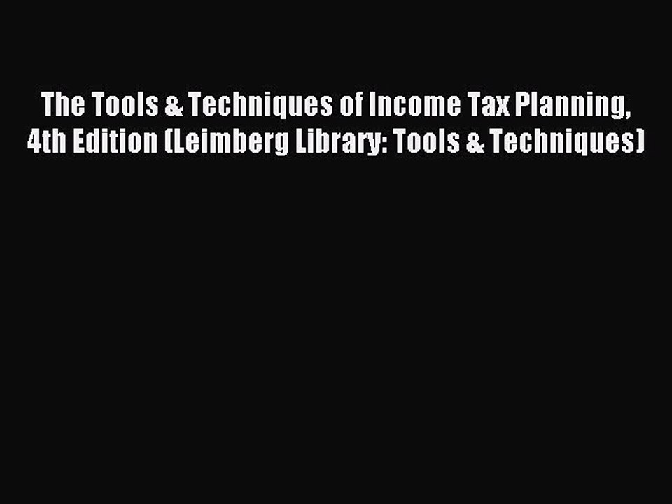 Download The Tools & Techniques of Income Tax Planning 4th Edition (Leimberg Library: Tools