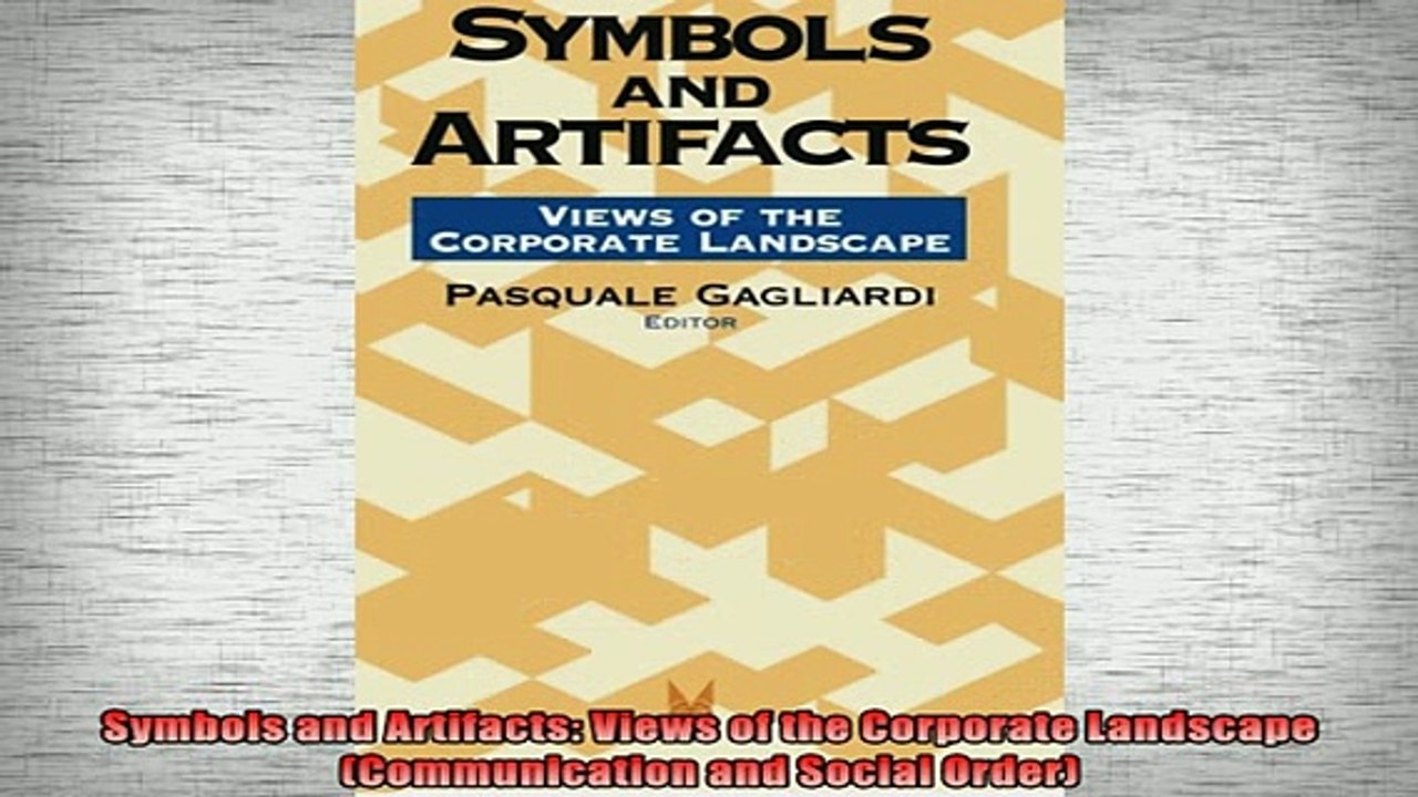 READ book  Symbols and Artifacts Views of the Corporate Landscape Communication and Social Order Full Free