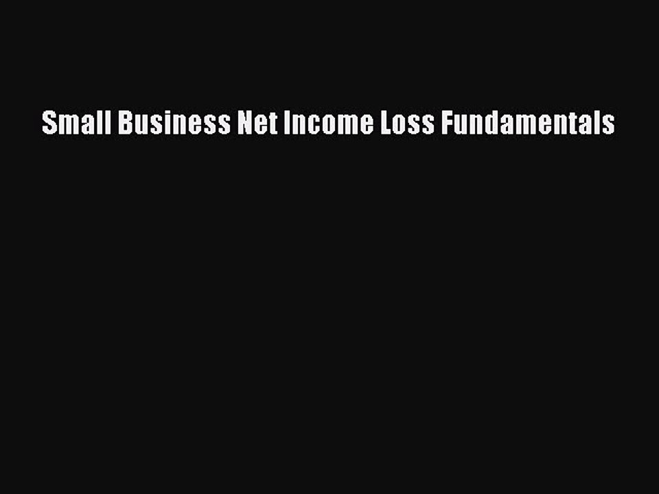 Read Small Business Net Income Loss Fundamentals PDF Online