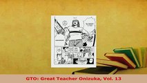 PDF  GTO Great Teacher Onizuka Vol 13 Free Books
