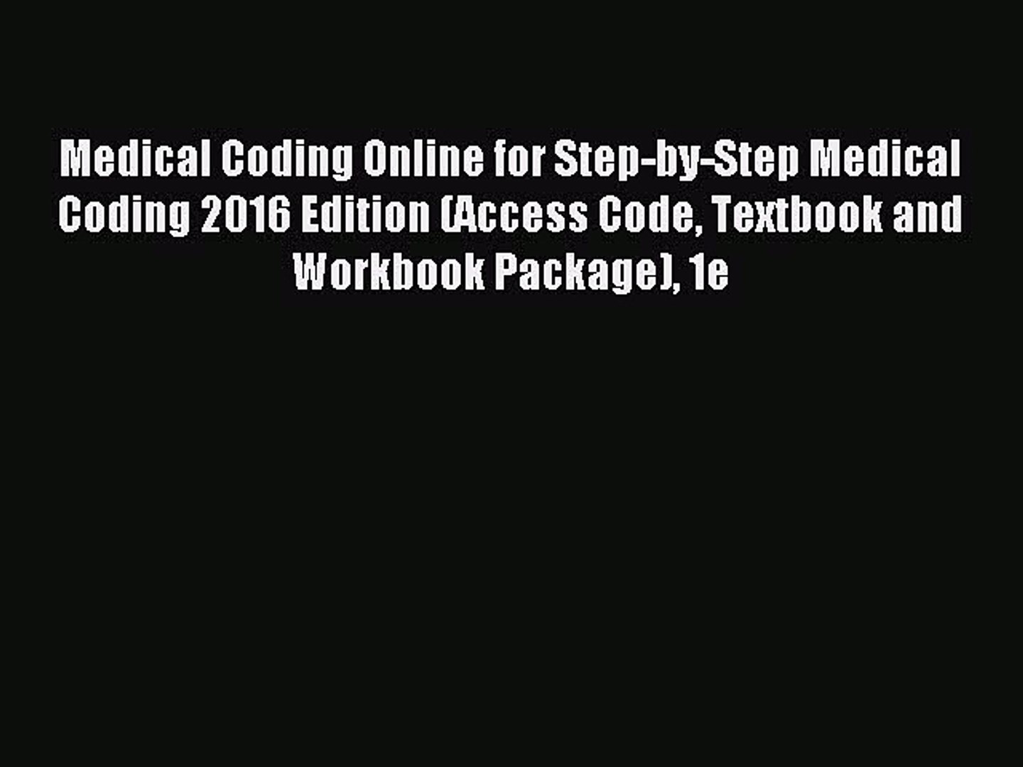 ⁣Read Medical Coding Online for Step-by-Step Medical Coding 2016 Edition (Access Code Textbook