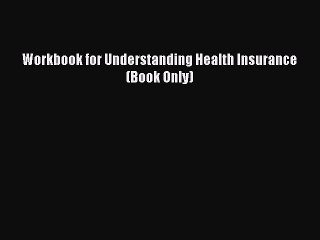 Download Workbook for Understanding Health Insurance (Book Only) PDF Free