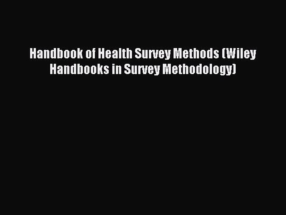 Read Handbook of Health Survey Methods (Wiley Handbooks in Survey Methodology) Ebook Free