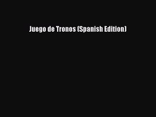 Download Juego de Tronos (Spanish Edition) Free Books