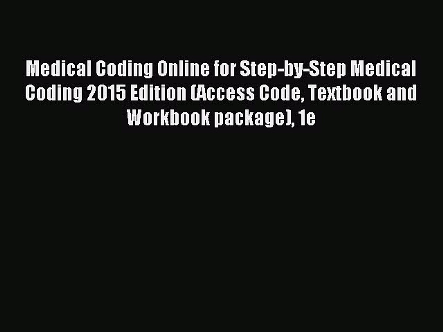 ⁣Read Medical Coding Online for Step-by-Step Medical Coding 2015 Edition (Access Code Textbook
