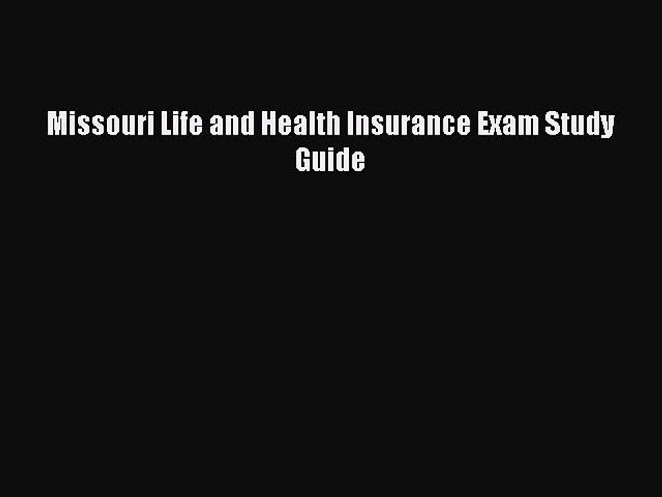 Read Missouri Life and Health Insurance Exam Study Guide Ebook Free