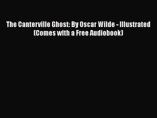 Download The Canterville Ghost: By Oscar Wilde - Illustrated (Comes with a Free Audiobook)