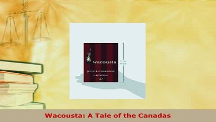 PDF  Wacousta A Tale of the Canadas  EBook