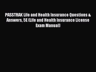 Download PASSTRAK Life and Health Insurance Questions & Answers 5E (Life and Health Insurance