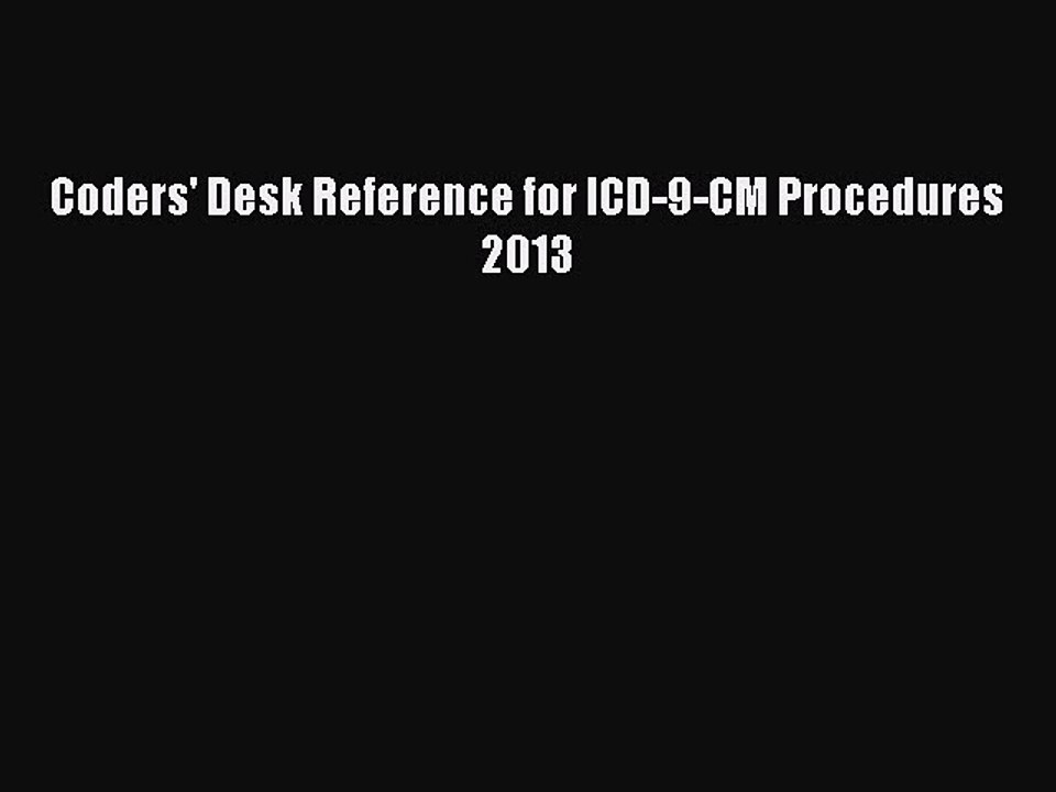 Read Coders' Desk Reference for ICD-9-CM Procedures  2013 Ebook Free