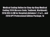 Read Medical Coding Online for Step-by-Step Medical Coding 2014 (Access Code Textbook Workbook)
