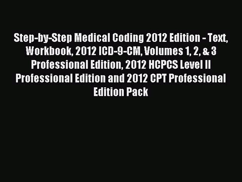 Read Step-by-Step Medical Coding 2012 Edition - Text Workbook 2012 ICD-9-CM Volumes 1 2 & 3