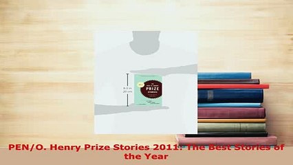 PDF  PENO Henry Prize Stories 2011 The Best Stories of the Year  EBook