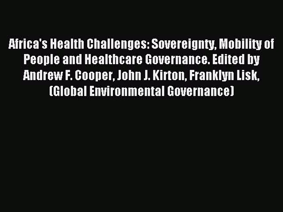 Read Africa's Health Challenges: Sovereignty Mobility of People and Healthcare Governance.