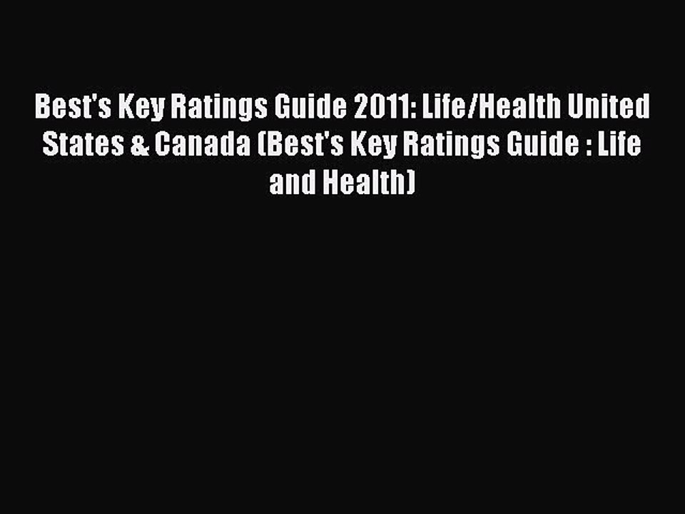 Read Best's Key Ratings Guide 2011: Life/Health United States & Canada (Best's Key Ratings