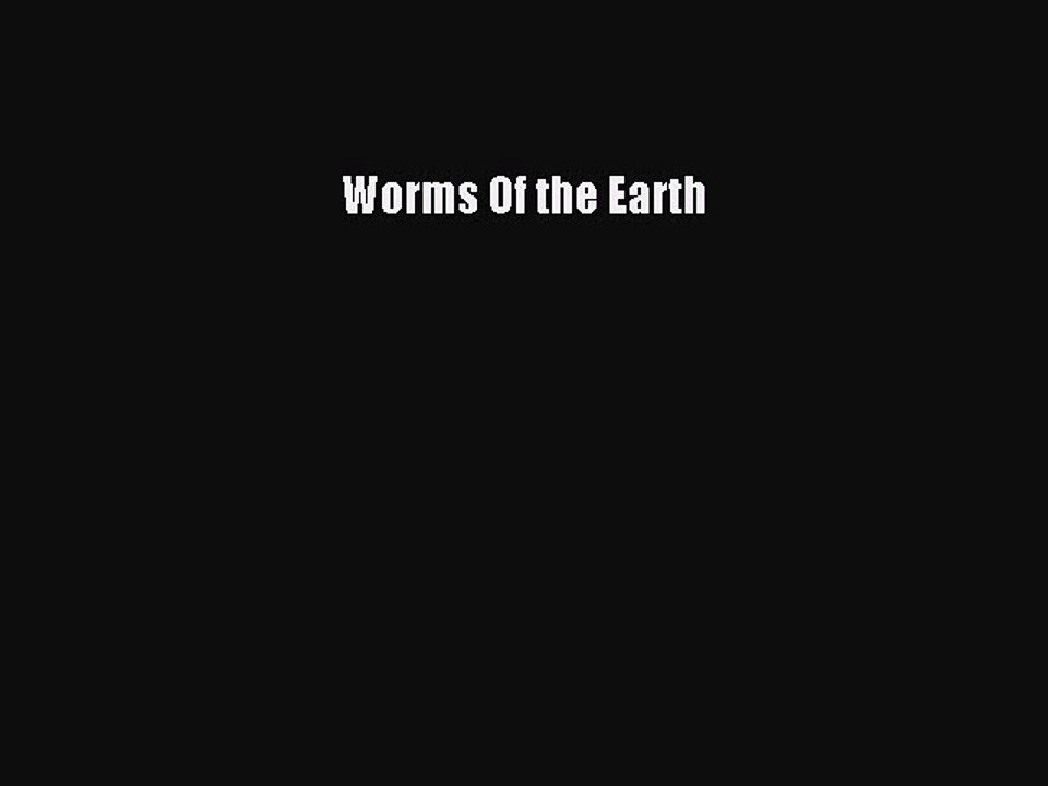 PDF Worms Of the Earth Free Books