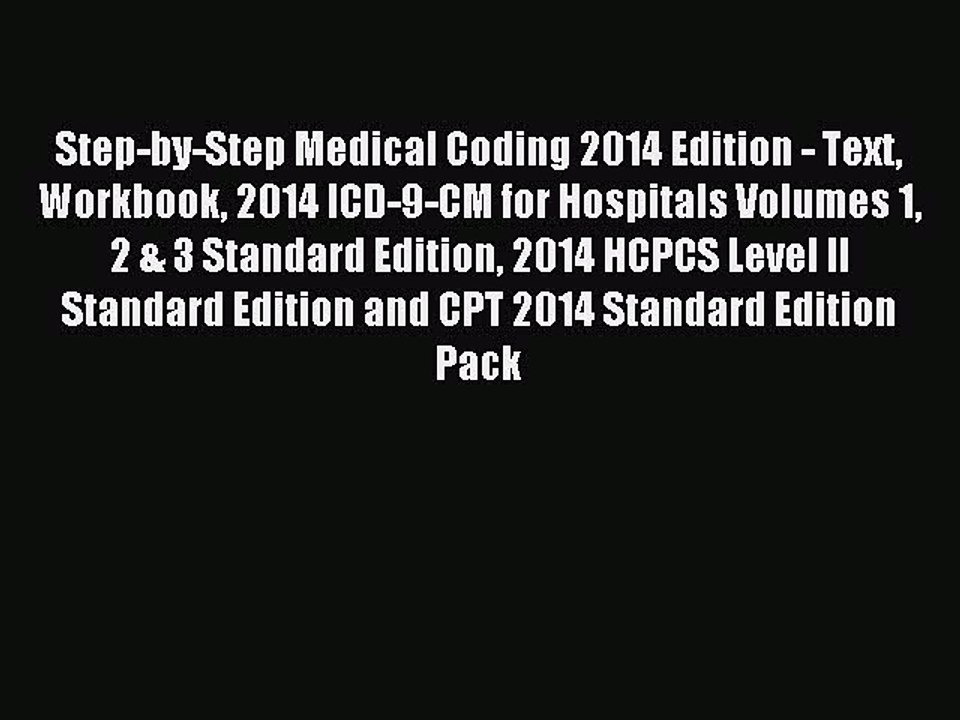Read Step-by-Step Medical Coding 2014 Edition - Text Workbook 2014 ICD-9-CM for Hospitals Volumes